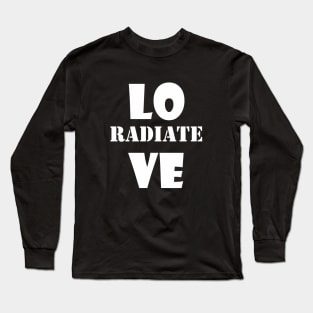 Radiate love Long Sleeve T-Shirt